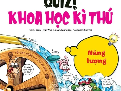 Quiz! Khoa học kì thú – Năng lượng