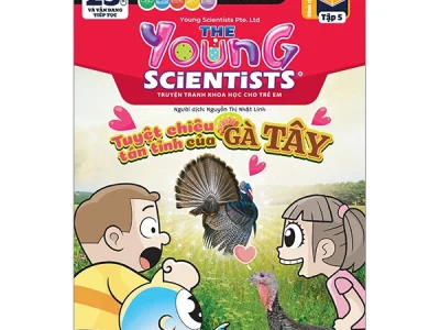 The young scientists – Level 1: Truyện tranh khoa học cho trẻ em – Tập 5: Tuyệt chiêu tán tỉnh của Gà Tây