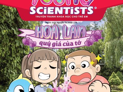 The young scientists – Level 1: Truyện tranh khoa học cho trẻ em – Tập 10: Hoa lan quý giá của tớ
