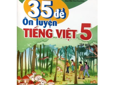 35 đề ôn luyện Tiếng Việt 5 – Tập 1