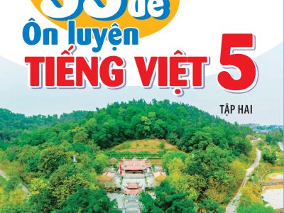 35 đề ôn luyện Tiếng Việt 5 – Tập 2