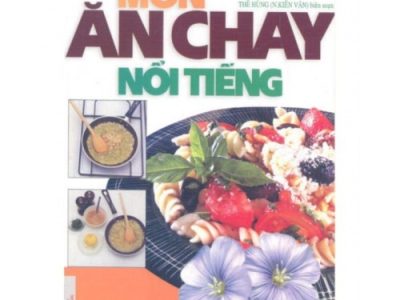 Những món ăn chay nổi tiếng – Thế Hùng