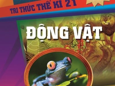 10 Vạn Câu Hỏi Vì Sao: Động vật – Nguyễn Văn Mậu