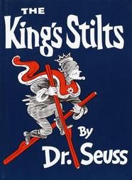 The Kings Stilts – Dr. Seuss