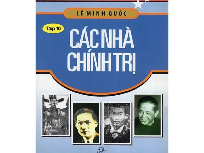 Kể chuyện danh nhân Việt Nam – Tập 10: Các nhà chính trị – Lê Minh Quốc