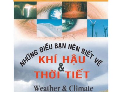Thế giới bao điều kỳ lạ: Khí hậu và thời tiết – Trịnh Thanh Toản, Tạ Văn Hùng
