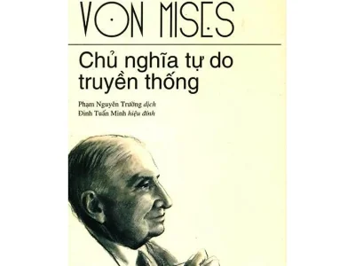 Chủ nghĩa tự do truyền thống – Ludwig Von Mises