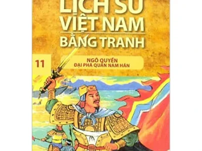 Lịch sử Việt Nam bằng tranh: Tập 11: Ngô Quyền đại phá quân Nam Hán – Trần Bạch Đằng