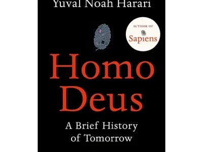 Homo Deus: A brief history of tomorrow – Yuval Noah Harari