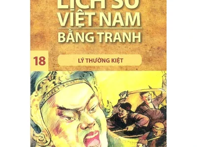 Lịch sử Việt Nam bằng tranh: Tập 18: Lý Thường Kiệt- Trần Bạch Đằng