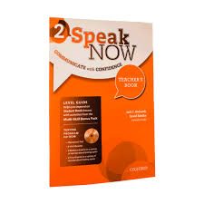 Speak Now 2: Communicate with Confidence – Teacher’s book – Jack C. Richards, David Bohlke, Carmella Lieske