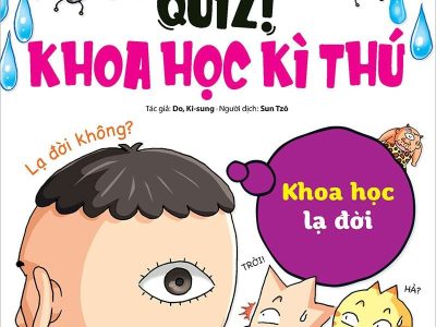 Quiz! Khoa học kì thú – Khoa học lạ đời