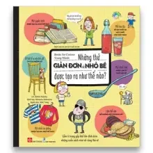 Những thứ giản đơn và nhỏ bé được tạo ra như thế nào?