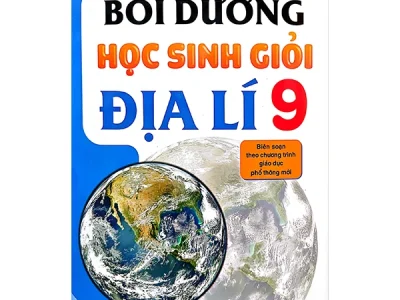Bồi dưỡng học sinh giỏi Địa lí 9: Biên soạn theo Chương trình giáo dục phổ thông mới – Nguyễn Đức Vũ