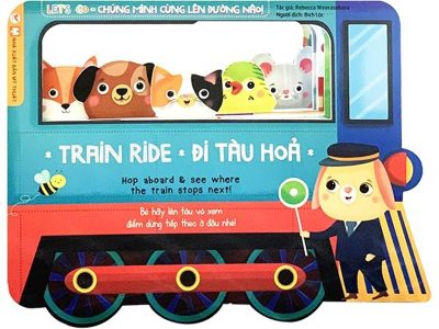 Chúng mình cùng lên đường nào – Đi tàu hoả: = Let’s go – Train ride