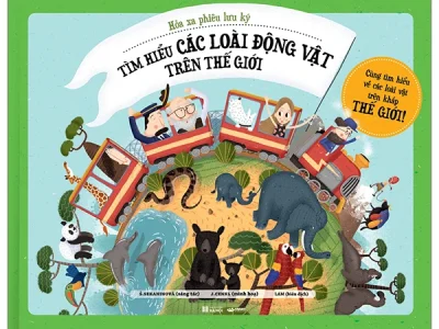 Hoả xa phiêu lưu ký – Tìm hiểu các loài động vật trên thế giới  – Štěpánka Sekaninová