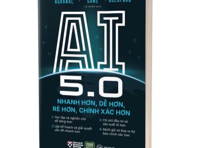 AI 5.0: Nhanh hơn, dễ hơn, rẻ hơn, chính xác hơn – Ajay Agrawal, Joshua Gans, Avi Goldfarb