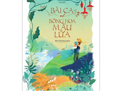 Bài ca về bông hoa màu lửa: Tiểu thuyết – Johannes Linnakoski