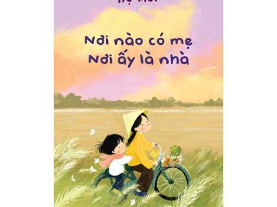 Nơi nào có mẹ nơi ấy là nhà – Hạ Mer
