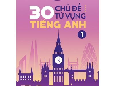 30 chủ đề từ vựng Tiếng Anh – Tập 1 – Trang Anh