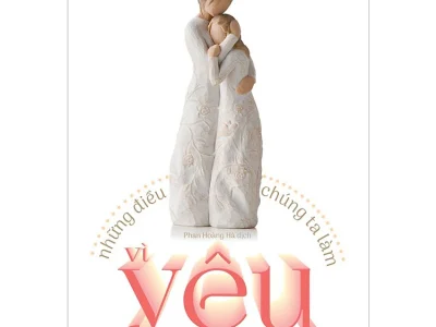 Những điều chúng ta làm vì yêu – Kristin Hannah
