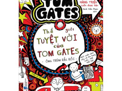 Thế giới tuyệt vời của Tom Gates – Ông trùm rắc rối – Liz Pichon