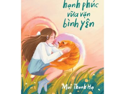 Vừa vặn hạnh phúc vừa vặn bình yên – Mai Thanh Hạ
