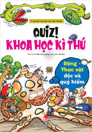Quiz! Khoa học kì thú: Động, thực vật độc và quý hiếm