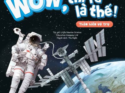 Wow, thì ra là thế! – Thám hiểm Vũ trụ