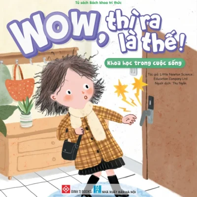 Wow, thì ra là thế! – Khoa học trong cuộc sống – Little Newton Science Educatin Company Ltd