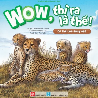 Wow, thì ra là thế! Cơ thể của động vật – Little Newton Science Educatin Company Ltd