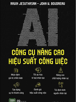 AI – Công Cụ Nâng Cao Hiệu Suất Công Việc – Ravin Jesuthasan & John W. Boudreau