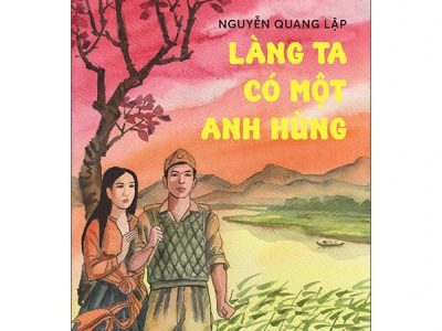 Làng ta có một anh hùng – Nguyễn Quang Lập