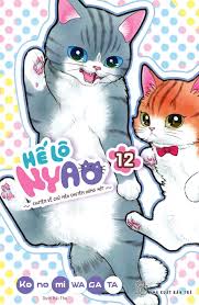 Hế lô Nyao : Chuyện về chú mèo chuyên hóng hớt – Konomi Wagata – Tập 12