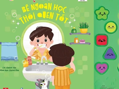 Sách âm thanh – Bé ngoan học thói quen tốt