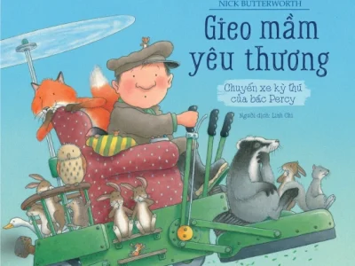 Gieo mầm yêu thương – Chuyến xe kỳ thú của bác Percy