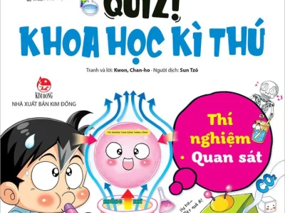 Quiz! Khoa học kì thú – Thí nghiệm – Quan sát