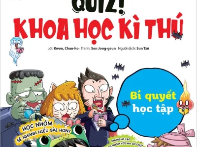 Quiz! Khoa học kì thú – Bí quyết học tập