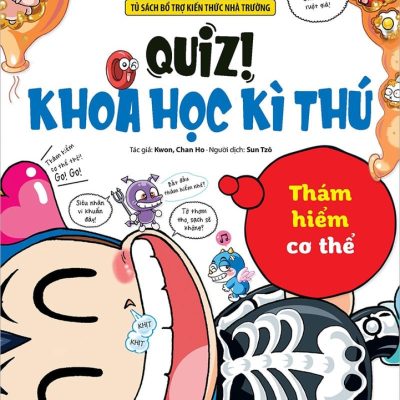 Quiz! Khoa học kì thú – Thám hiểm cơ thể